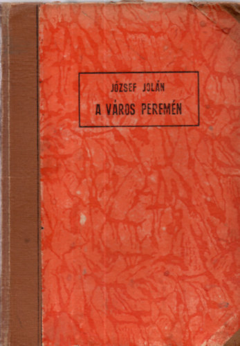 J�zsef Jol�n - A v�ros perem�n