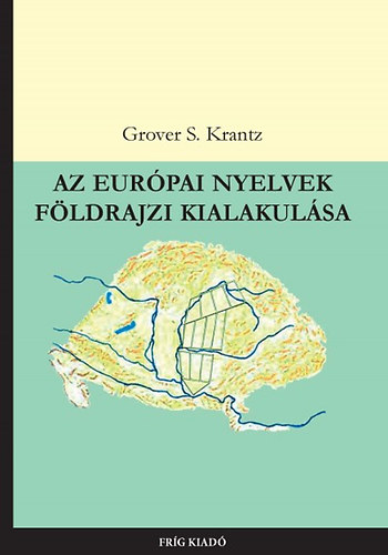 Grover S. Krantz - Az eur�pai nyelvek f�ldrajzi kialakul�sa