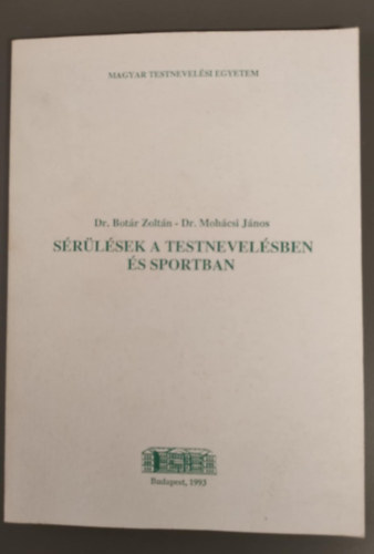 Dr. Bot�r Zolt�n - Dr. Moh�csi J�nos - S�r�l�sek a testnevel�sben �s sportban
