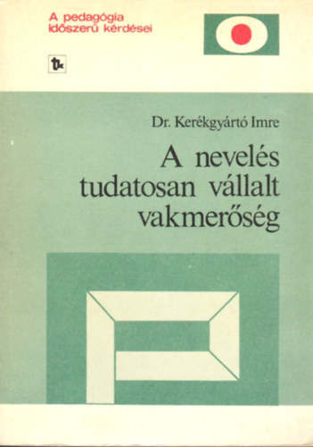 Kerkgyrt Imre - A nevels tudatosan vllalt vakmersg