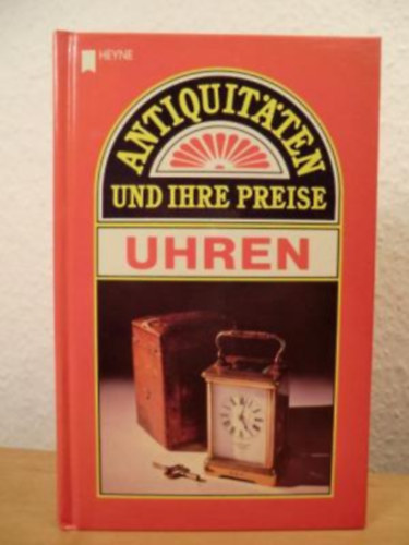 Tony Curtis - Antiquit�ten und ihre Preise: Uhren (R�gis�gek �s �raik: �r�k)