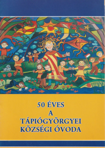 50 �ves a T�pi�gy�rgyei k�zs�gei �vada.