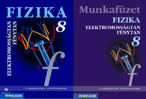 Dr. Halász Tibor  (szerk.) - Fizika 8 - Elektromosságtan, fénytan - Tankönyv és munkafüzet
