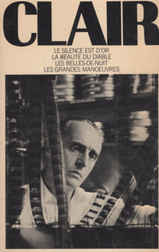 Ren� Clair - Le silence est d'or  / La beut� du diable / Les belles-de-nuit / Les grandes maoeuvres