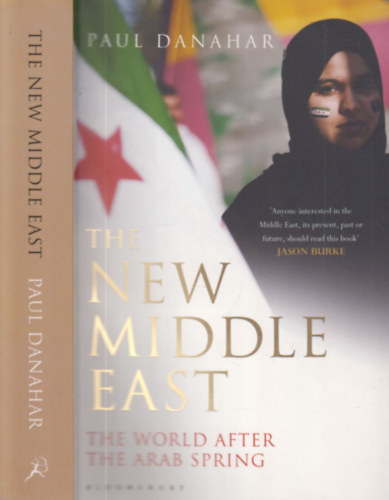Paul Danahar - The new Middle East (The world after the Arab spring)
