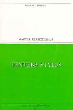 Kazinczy Ferenc - Fentebb stylus (populart)