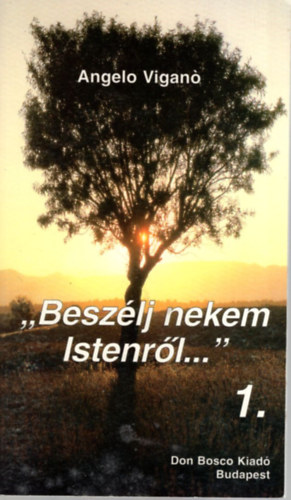 ""Beszélj nekem Istenről..."" 1.