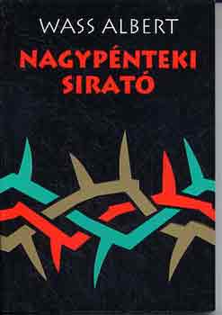 Wass Albert - Nagypnteki sirat I-II. (Kiadott s hagyatkban maradt versek)