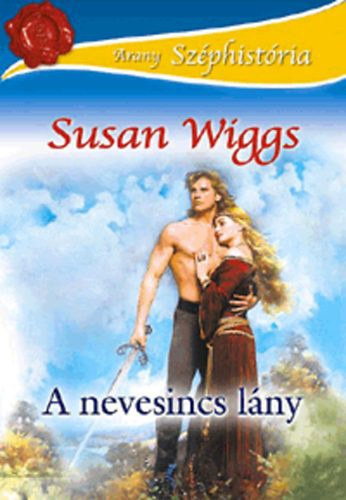 Susan Wiggs - A nevesincs l�ny (Tudor r�zsa 3.)