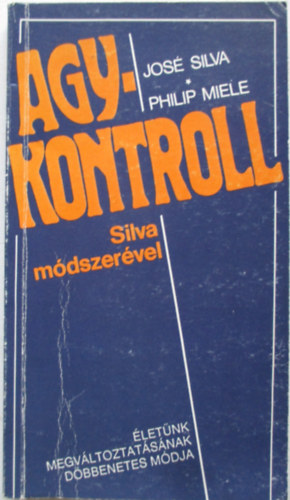 Silva,Jos�-Miele,Philip - Agykontroll Silva m�dszer�vel