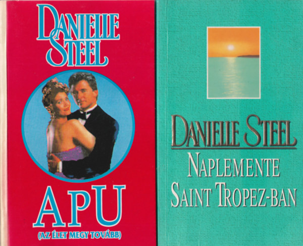 Danielle Steel - 4 db Danielle Steel reg�ny: Naplemente Saint Tropez-ban + Apu + Csal�di album + �rul�s