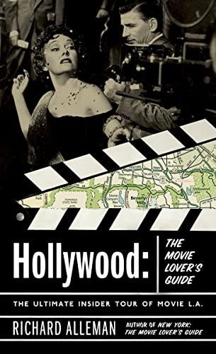 Richard Alleman - Hollywood: The Movie Lover's Guide: The Ultimate Insider Tour of Movie L.A.