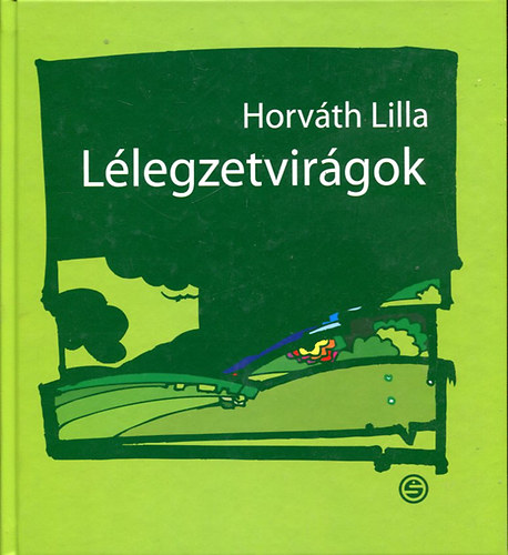 Horváth Lilla - Lélegzetvirágok