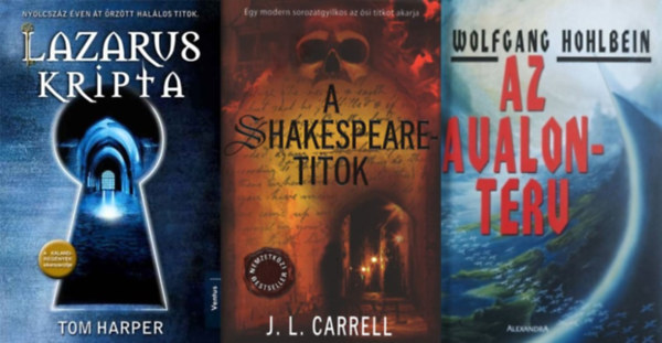 J.L. Carrell, Wolfgang Hohlbein Tom Harper - 3 db kalandregny: Lazarus kripta - Nyolcszz ven t rztt hallos titok + A Shakespeare-titok - Egy modern sorozatgyilkos az si titkot akarja + Az Avalon-terv