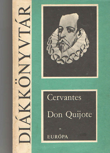 Miguel De Cervantes Saavedra - Az elm�s nemes don Quijote de la Mancha