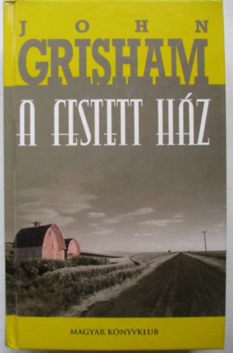 John Grisham - A festett hz