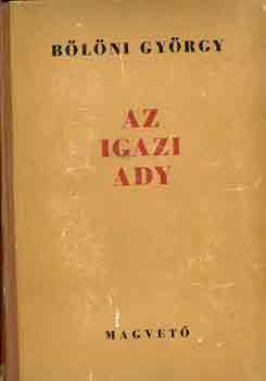 Blni Gyrgy - Az igazi Ady