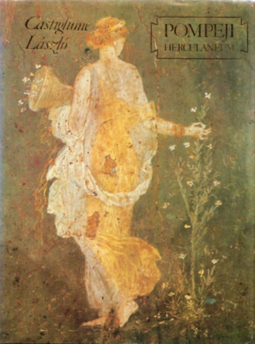 Castiglione L�szl� - Pompeji Herculaneum