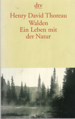 Henry David Thoreau - Walden Ein Leben mit der Natur