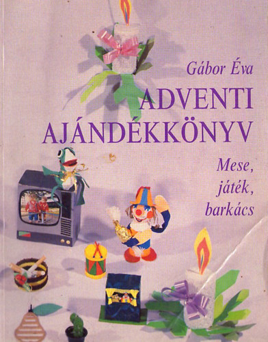 Gábor Éva - Adventi ajándékkönyv