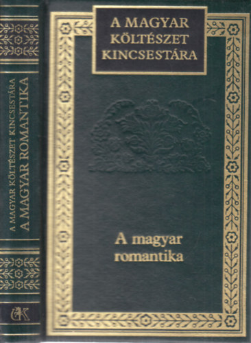 A magyar romantika (A Magyar költészet kincsestára 52.)