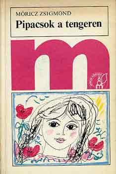 M�ricz Zsigmond - Pipacsok a tengeren