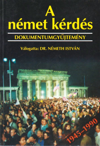 Alm�si J�nos - A n�met k�rd�s (1945-1965- dokumentumgy�jtem�ny)