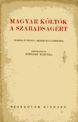 Benedek Marcell  (szerk.) - Magyar k�lt�k a szabads�g�rt