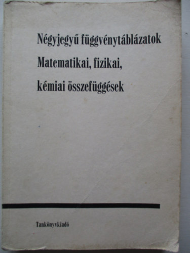 Matematikai, fizikai, kmiai sszefggsek - Ngyjegy fggvnytblzatok