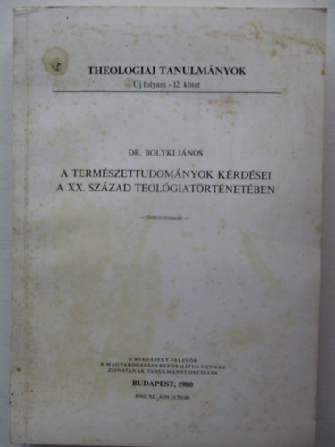 Dr. Bolyki Jnos - A termszettudomnyok krdsei a XX. szzad teolgiatrtnetben