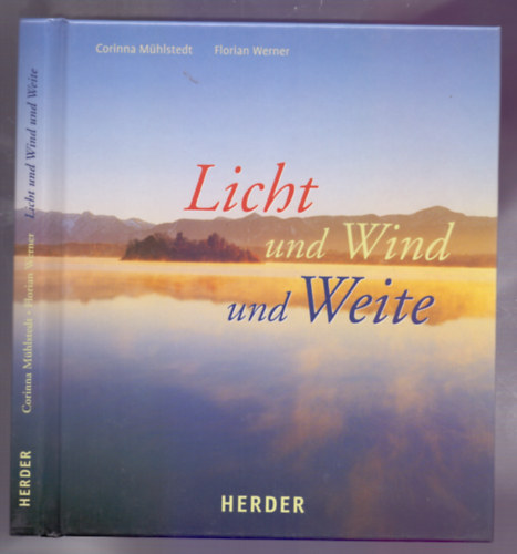 Florian Werner  (Fotograf) Corinna Mhlstedt (Autor) - Licht und Wind und Weite