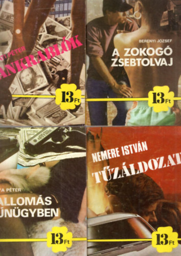 Berényi József, Bólya Péter, Nemere István Bogáti Péter - 8 db 13 Ft.-os regény: Bankrablók+A zokogó zsebtolvaj+Vallomás bűnügyben+Tűzáldozat+Pohár a falon+A döntő bizonyíték+Gamma kommandó+Ki van a matracban?