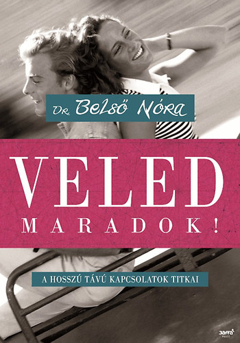 Belső Nóra - Veled maradok!