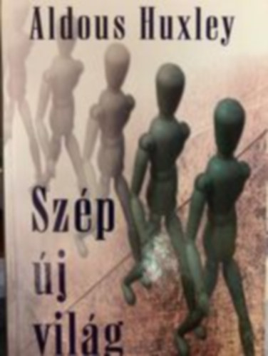 Aldous Huxley - Sz�p �j vil�g