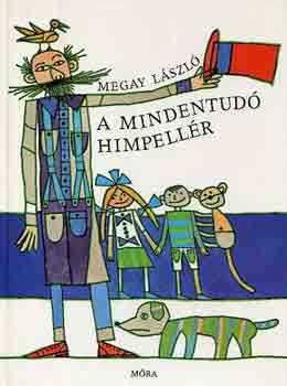 Megay László - A mindentudó Himpellér
