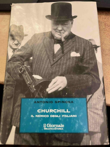 Antonio Spinosa - Churchill: Il nemico degli italiani