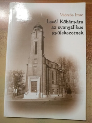 Veöres Imre - Levél Kőbányára az evangélikus gyülekezetnek