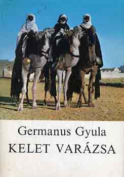Germanus Gyula - Kelet varázsa