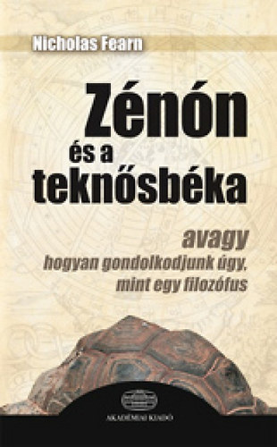 Fearn Nicholas - Znn s a teknsbka - Avagy hogyan gondolkodjunk gy, mint egy filozfus?