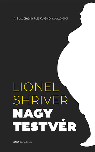 lionel shriver - Nagytestvér