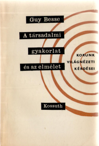 Guy Besse - A trsadalmi gyakorlat s az elmlet