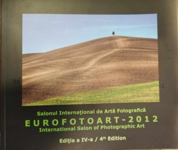 Salon International - International Salon - Eurofotoart - 2012 Editia a IV-a / 4th Edition
