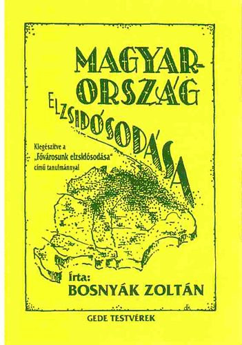 Bosnyák Zoltán - Magyarország elzsidósodása
