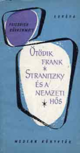 Friedrich D�rrenmatt - �t�dik Frank (Egy mag�nbank oper�ja) - Stranitzky �s a nemzeti h�s (Hangj�t�k)