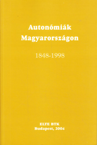 Gergely Jen�  (szerk.) - Auton�mi�k Magyarorsz�gon 1848-1998
