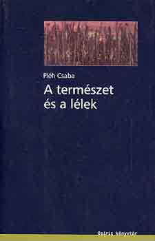 Plh Csaba - A termszet s a llek