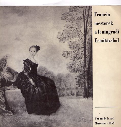 Harasztin dr. Takcs Marianna  (szerk.) - Francia mesterek a leningrdi Ermitzsbl