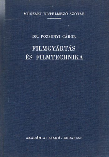 Pozsonyi Gbor dr. - Filmgyrts s filmtechnika (Mszaki rtelmez Sztr 36.)