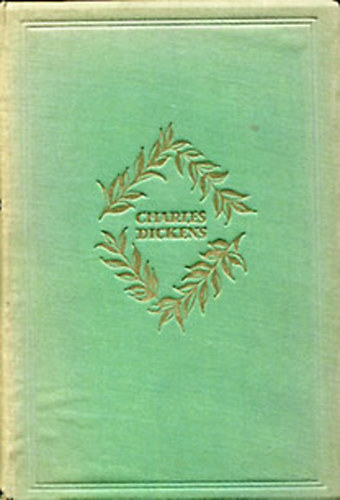 Charles Dickens - Nickleby Mikls V. (ford.: Karinthy F.) / Karcsonyi trtnetek I. (ford.: Karinthy F. - Dobosi Pcsi M.)