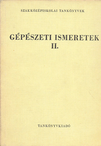 Vajtai Gyrgy - Gpszeti ismeretek II. Szakkzpiskola